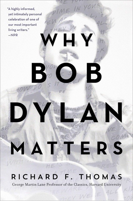 Why Bob Dylan Matters, Revised Edition, Richard Thomas