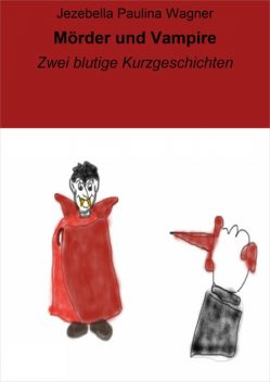 Mörder und Vampire, Jezebella Paulina Wagner