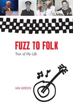 Fuzz to Folk, Ian Green