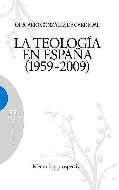 La teología en España 1959–2009, Olegario González de Cardedal