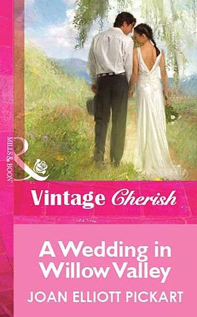 A Wedding In Willow Valley, Joan Elliott Pickart