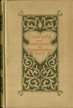 Cinderella / And Other Stories, Richard Harding Davis