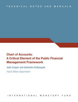 Chart of Accounts : A Critical Element of the Public Financial Management Framework, Sailendra Pattanayak, Julie Cooper