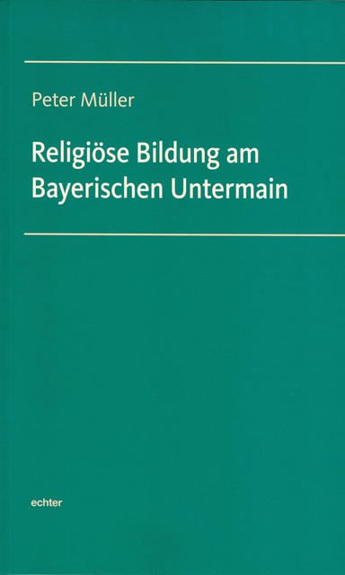 Religiöse Bildung am Bayerischen Untermain, Müller Péter