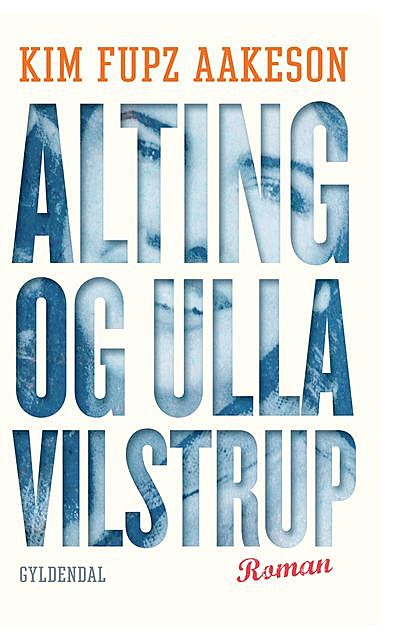 Alting og Ulla Vilstrup, Kim Fupz Aakeson
