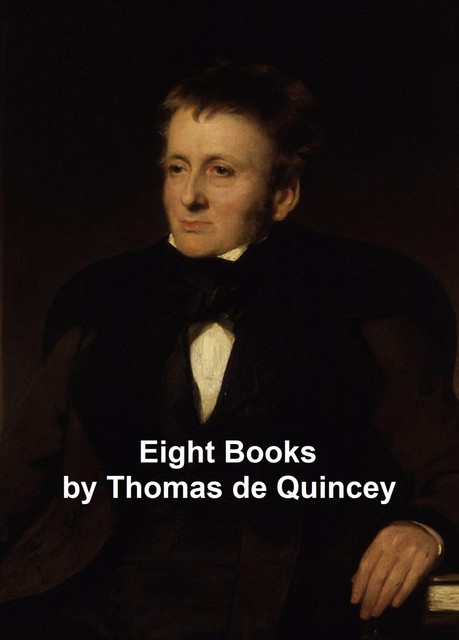 Eight Books, Thomas De Quincey