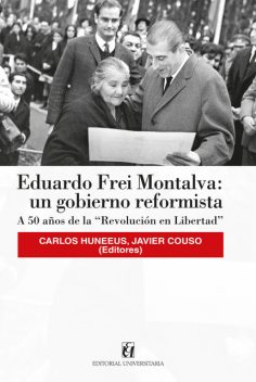 Eduardo Frei Montalva: un gobierno reformista, Javier Couso, Carlos Huneeus