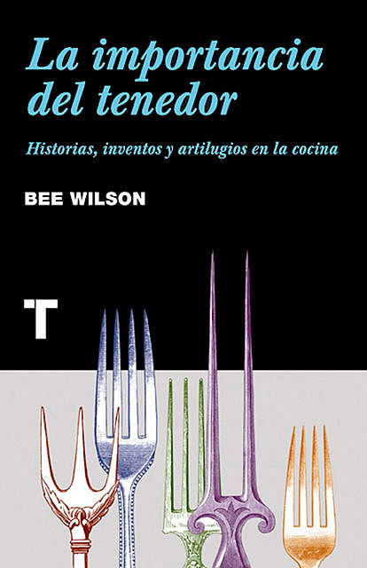 La importancia del tenedor, Bee Wilson