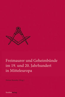 Freimaurer und Geheimbünde im 19. und 20. Jahrhundert in Mitteleuropa, 
