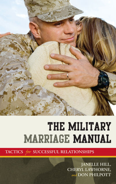 The Military Marriage Manual, Don Philpott, Cheryl Lawhorne-Scott, Janelle B. Moore