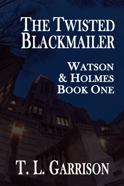 The Twisted Blackmailer, T.L. Garrison