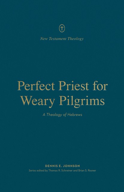 Perfect Priest for Weary Pilgrims, Dennis Johnson