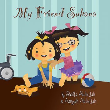 My Friend Suhana, Aanyah Abdullah, Shaila Abdullah