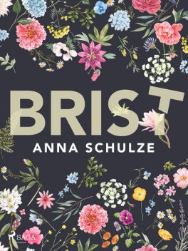 Brist, Anna Schulze