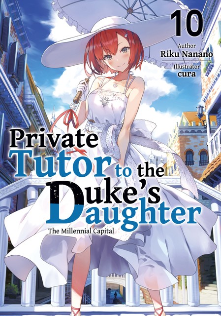 Private Tutor to the Duke's Daughter: Volume 10, Riku Nanano