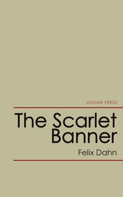 The Scarlet Banner, Felix Dahn