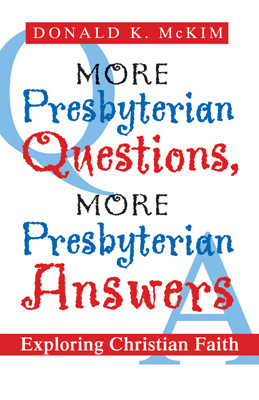 More Presbyterian Questions, More Presbyterian Answers, Donald K. McKim
