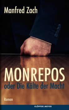 Monrepos oder die Kälte der Macht, Manfred Zach