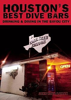 Houston's Best Dive Bars, John Nova Lomax