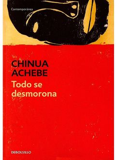 Todo Se Desmorona, Chinua Achebe