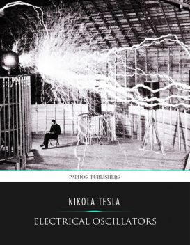 Electrical Oscillators, Nikola Tesla