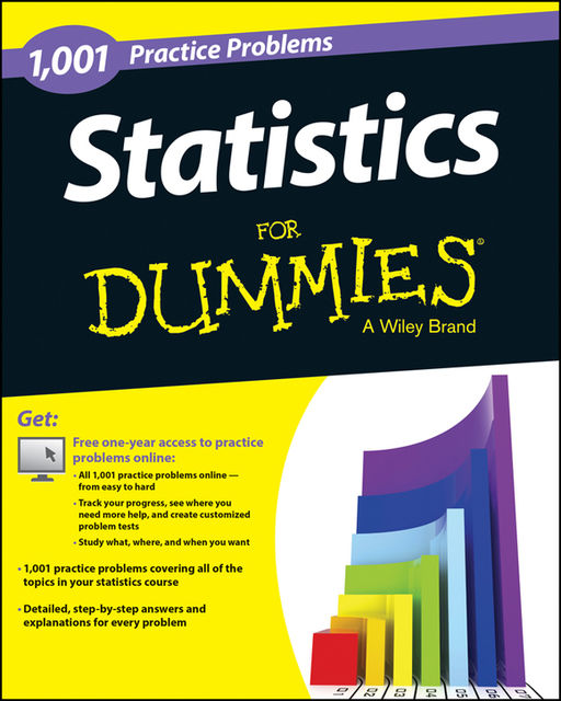 Statistics: 1,001 Practice Problems For Dummies (+ Free Online Practice), 