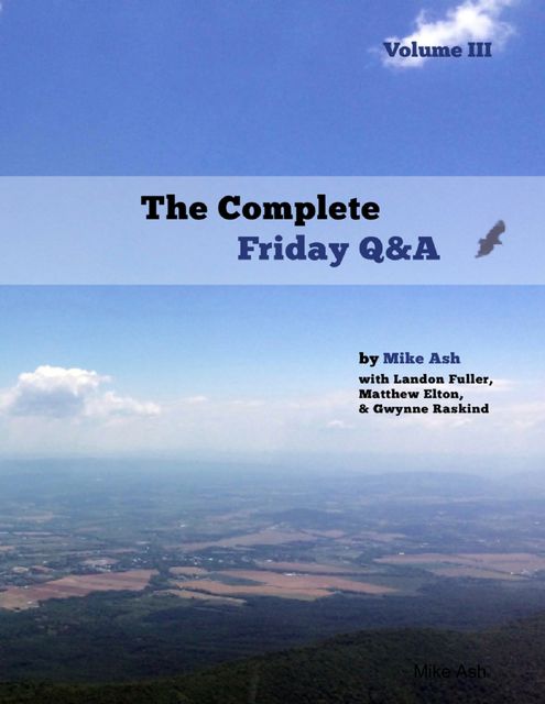 The Complete Friday Q&A: Volume III, Matthew Elton, Mike Ash, Gwynne Raskind, Landon Fuller