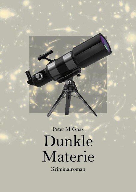 Dunkle Materie, Peter Gnas