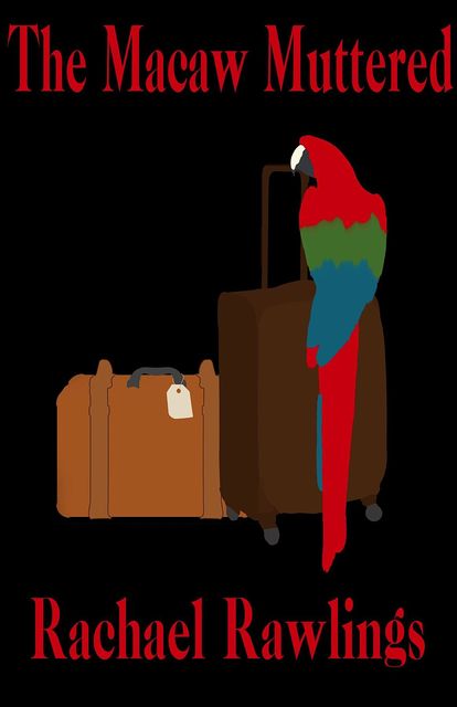 The Macaw Muttered, Rachael Rawlings