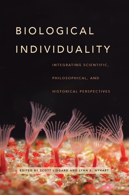 Biological Individuality, Lynn K. Nyhart, Scott Lidgard