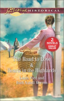 The Road to Love & Hearts in the Highlands, Linda Ford, Ruth Axtell Morren