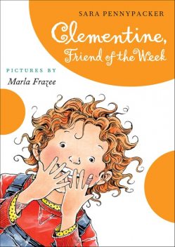 Clementine Friend of the Week, Sara Pennypacker