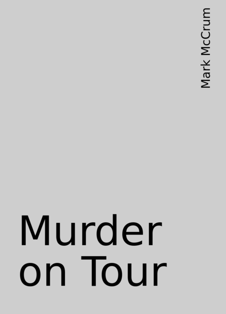 Murder on Tour, Mark McCrum