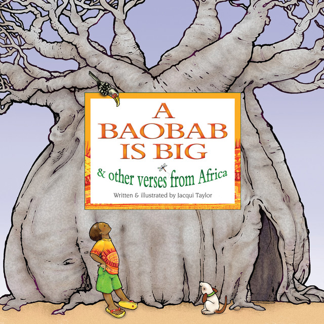 A Baobab is Big, Jacqui Taylor