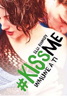 Inmune a ti (#KissMe 3), Elle Kennedy