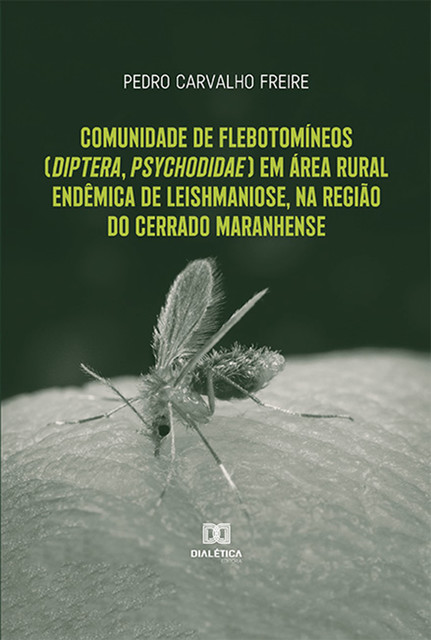 Comunidade de flebotomíneos (diptera, psychodidae) em área rural endêmica de leishmaniose, na região do cerrado maranhense, Pedro Carvalho Freire