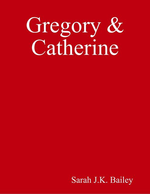 Gregory & Catherine, Sarah Bailey