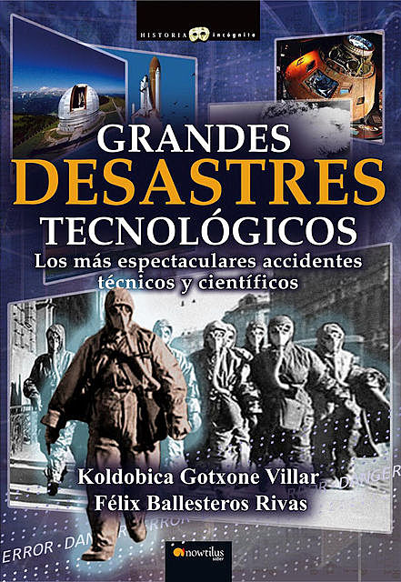 Grandes desastres tecnológicos, Félix Ballesteros Rivas, Koldobica Gotxone Villar