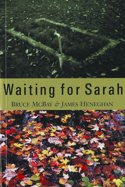 Waiting for Sarah, James Heneghan, Bruce McBay