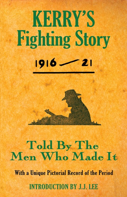 Kerry's Fighting Story 1916-21 - Intro. J.J Lee, The Kerryman