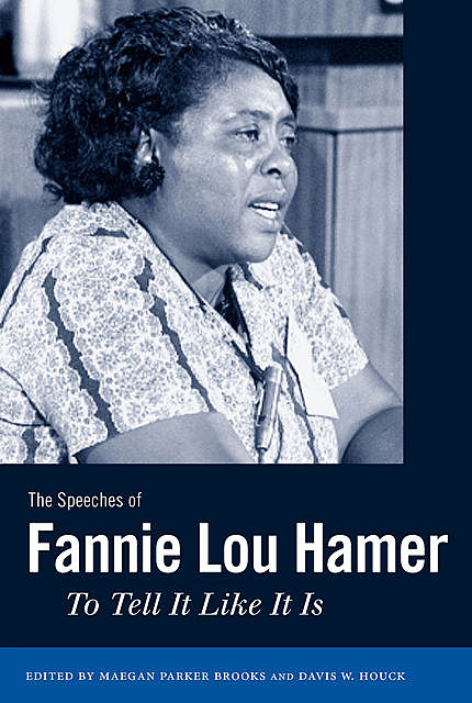 The Speeches of Fannie Lou Hamer, Maegan Parker Brooks, Davis W. Houck