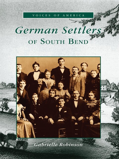 German Settlers of South Bend, Gabrielle Robinson