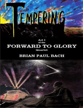 Forward to Glory I, Brian Paul Bach