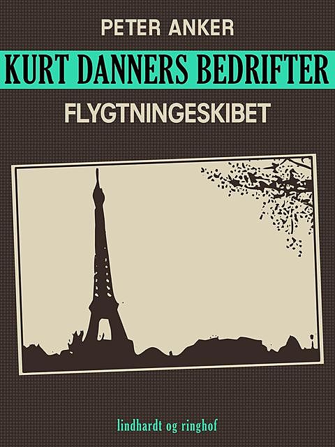 Kurt Danners bedrifter: Flygtningeskibet, Peter Anker
