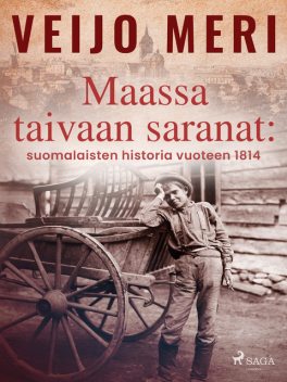 Maassa taivaan saranat: suomalaisten historia vuoteen 1814, Veijo Meri