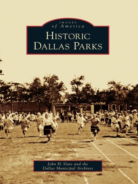 Historic Dallas Parks, John H. Slate