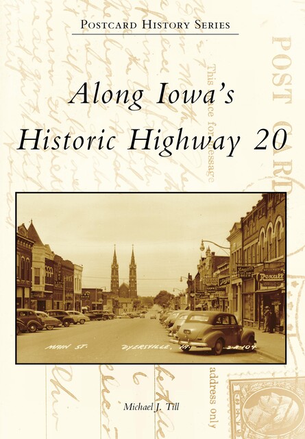Along Iowa's Historic Highway 20, Michael J. Till