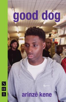 good dog, Arinzé Kene