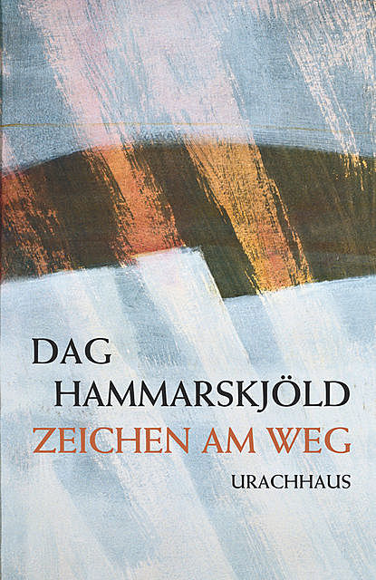 Zeichen am Weg, Dag Hammarskjöld