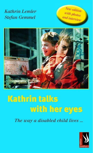 Kathrin talks with her eyes – The way a disabled child lives, Kathrin Lemler